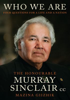 Who we are by Murray Sinclair, (1951-)