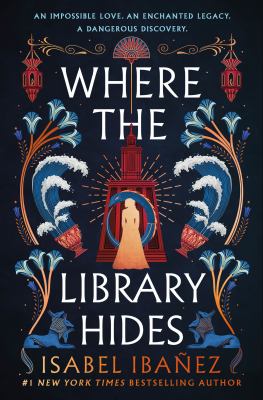 Where the library hides by Isabel Ibañez