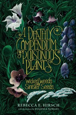 A deathly compendium of poisonous plants by Rebecca E. Hirsch