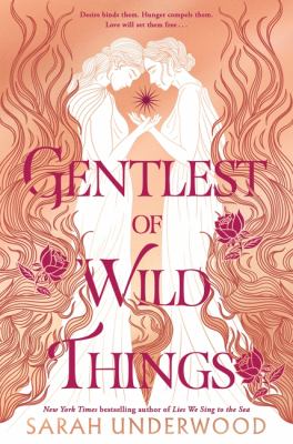 Gentlest of wild things by Sarah Underwood, (1999-)