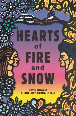 Hearts of fire and snow by David Bowles