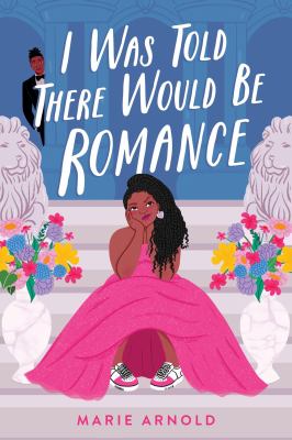 I was told there would be romance by Marie Arnold,