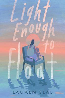Light enough to float by Lauren Seal,