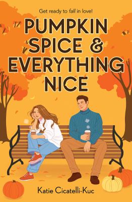Pumpkin spice & everything nice by Katie Cicatelli-Kuc,