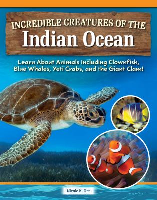 Incredible creatures of the Indian Ocean by Nicole Orr,