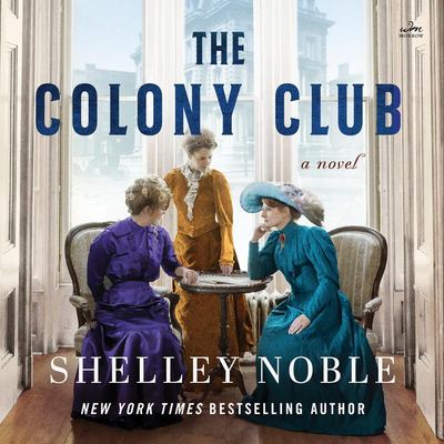The Colony Club by Shelley Noble,