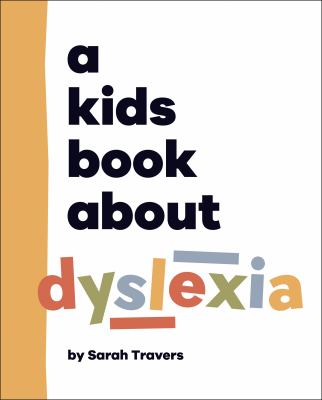 A kids book about dyslexia by Sarah Travers,