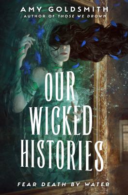 Our wicked histories by Amy Goldsmith,