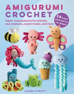 Amigurumi crochet by Laura Strutt, (1979-)