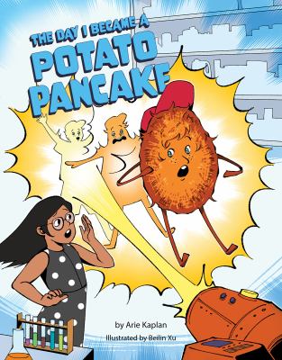 The day I became a potato pancake by Arie Kaplan,