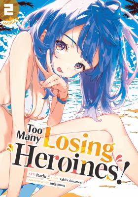 Too many losing heroines! by Takibi Amamori,