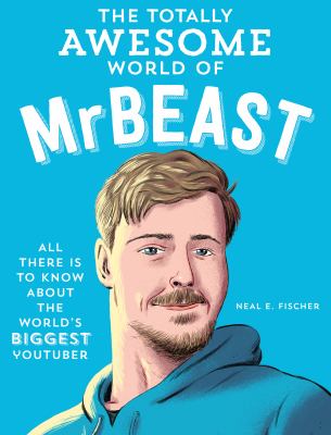 The totally awesome world of Mrbeast by Neal E. Fischer