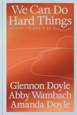 We can do hard things by Glennon Doyle, (1976-)
