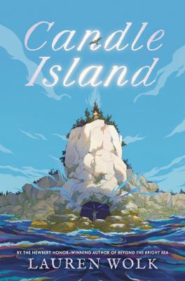 Candle Island by Lauren Wolk, (1956-)