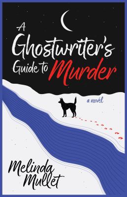 A ghostwriter's guide to murder by Melinda Mullet,