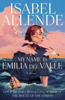 My name is Emilia del Valle by Isabel Allende,