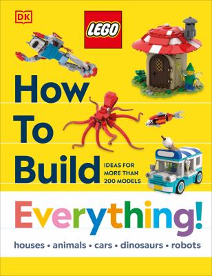 LEGO how to build everything by Hannah Dolan,