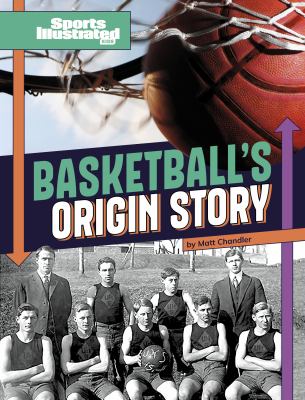 Basketball's origin story by Matt Chandler,