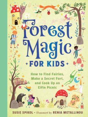 Forest magic for kids by Susie Spikol,