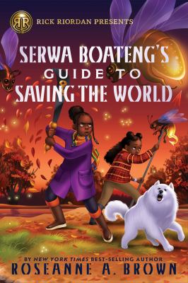 Serwa Boateng's guide to saving the world by Roseanne A. Brown