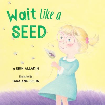 Wait like a seed by Erin Alladin, (1989-)