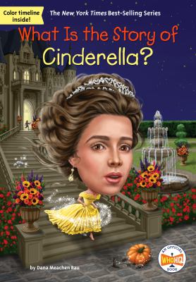 What is the story of Cinderella? by Dana Meachen Rau, (1971-)