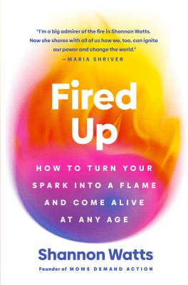 Fired up by Shannon Watts,