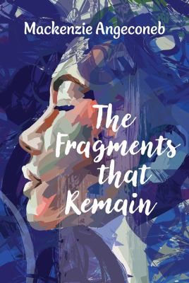 The fragments that remain by Mackenzie Angeconeb,
