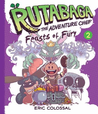 Rutabaga, the adventure chef by Eric Colossal,