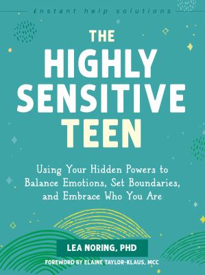 The highly sensitive teen by Lea Noring,