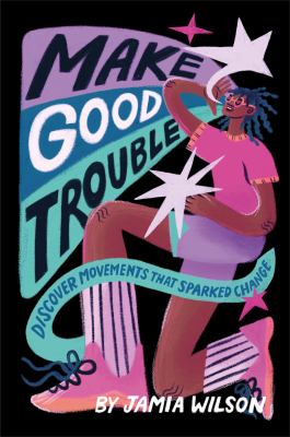 Make good trouble by Jamia Wilson, (1980-)