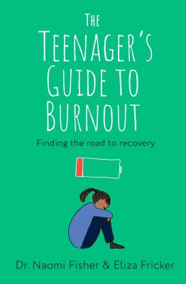 The teenager's guide to burnout by Naomi Fisher, (1977-)