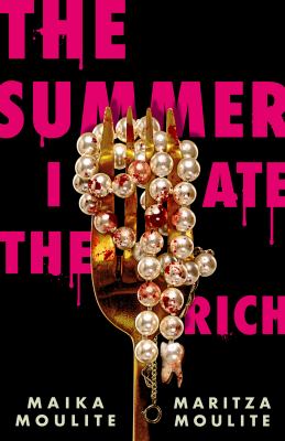 The summer I ate the rich by Maika Moulite,