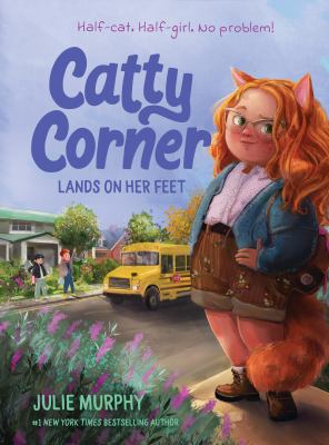 Catty Corner lands on her feet by Julie Murphy, (1985-)