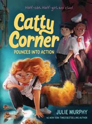 Catty Corner pounces into action by Julie Murphy, (1985-)