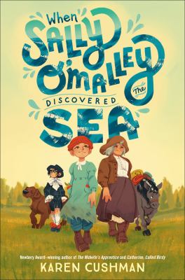 When Sally O'Malley discovered the sea by Karen Cushman,
