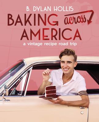 Baking across America by B. Dylan Hollis, (1995-)