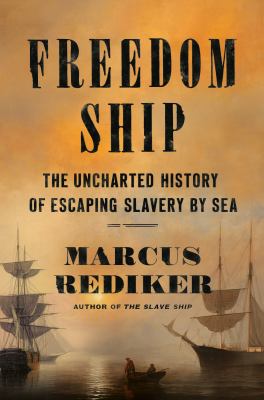 Freedom ship by Marcus Rediker,