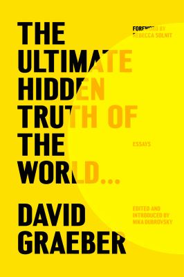 The ultimate hidden truth of the world ... by David Graeber,