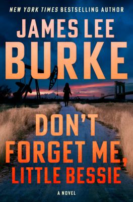 Don't forget me, little Bessie by James Lee Burke, (1936-)