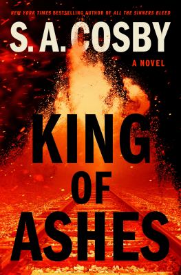King of ashes by S. A. Cosby