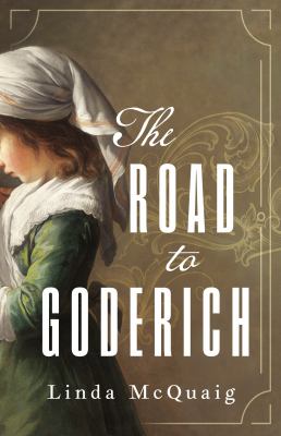 The road to Goderich by Linda McQuaig, (1951-)