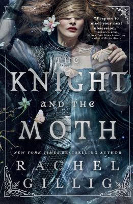 The knight and the moth by Rachel Gillig,