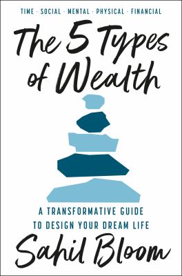 The 5 types of wealth by Sahil Bloom,