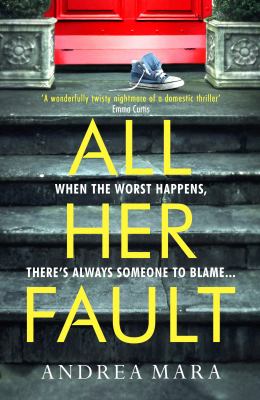 All her fault by Andrea Mara,