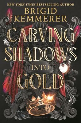 Carving shadows into gold by Brigid Kemmerer,