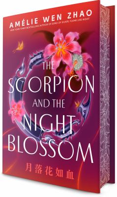 The scorpion and the night blossom by Amélie Wen Zhao,