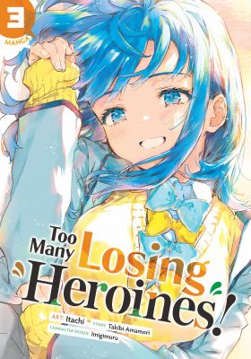 Too many losing heroines! by Takibi Amamori,