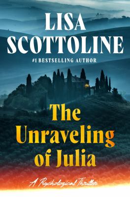 The unraveling of Julia by Lisa Scottoline,