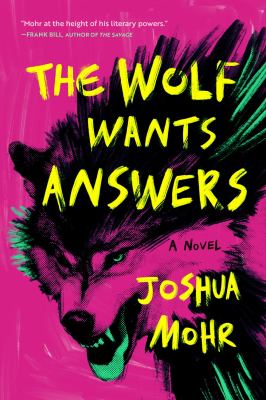 The wolf wants answers by Joshua Mohr,